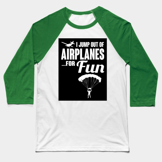 I jump out of airplanes for fun (black) Baseball T-Shirt by nektarinchen